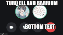 Turq Ell And Barrium Bottom Text GIF - Turq Ell And Barrium Bottom Text GIFs