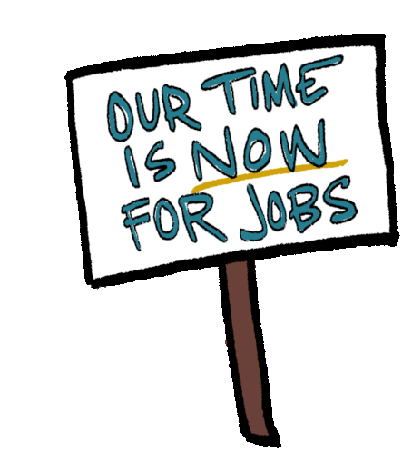 Our Time Is Now Our Time Is Now For Jobs Sticker - Our Time Is Now Our Time Is Now For Jobs Unemployed Stickers