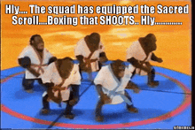 a group of monkeys in karate uniforms on a blue mat with the caption " hly the squad has equipped the sacred scroll "
