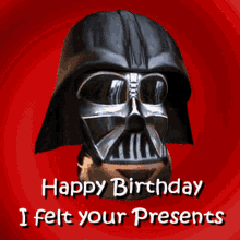 Funny Happy Birthday Message I Felt Your Presence GIF - Funny Happy Birthday Message I Felt Your Presence Darth Vader GIFs