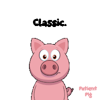 a cartoon pig with its eyes closed says classic