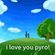 a cartoon landscape with the words " i love you pyro " on the bottom