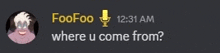 a screenshot of a conversation between fooloo and where u come from at 12:31 am