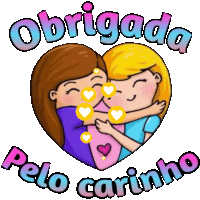 a cartoon drawing of two girls hugging with the words obrigada pelo carinho below them