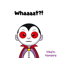 a cartoon of a vampire with red eyes and the words whaaat below him