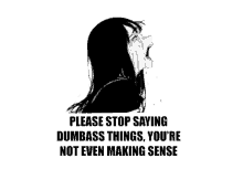 Stop Saying Dumbass Things Youre Not Even Making Sense GIF - Stop Saying Dumbass Things Youre Not Even Making Sense GIFs