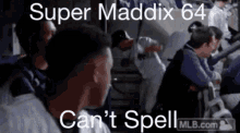 Supermaddix64 Cant Spell GIF