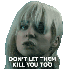 a close up of a woman 's face with the words " do n't let them kill you too " on the bottom