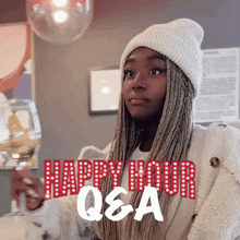 a woman holding a glass of wine with the words happy hour q & a