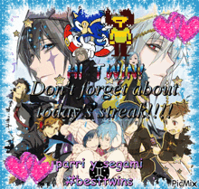 a poster that says do n't forget about today 's streak on it