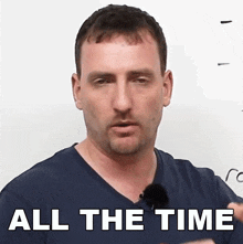 a man with a microphone on his neck says " all the time "