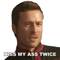a man says kiss my ass twice while looking at the camera