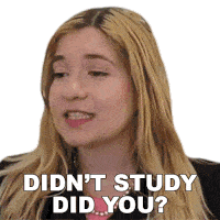 Didnt Study Did You Shanna Lisa Sticker - Didnt Study Did You Shanna Lisa Marissa Rachel Stickers
