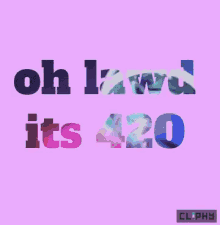 Oh Lawits420 Its420 GIF - Oh Lawits420 Its420 Oh Lawd GIFs
