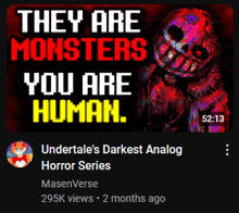 undertale 's darkest analog horror series has 295k views 2 months ago