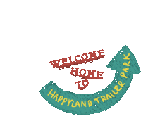 Welcome Home To Happyland Trailer Park Catie Offerman Sticker - Welcome Home To Happyland Trailer Park Catie Offerman Welcome Back To Happyland Trailer Park Stickers