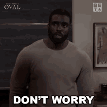Dont Worry Bobby GIF - Dont Worry Bobby The Oval GIFs