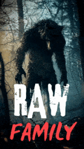 a poster of a werewolf in the woods with the words raw family below it