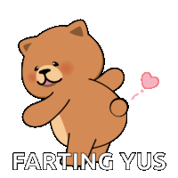 a cartoon of a teddy bear with the words farting yus written below it