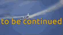 airplane to be continued smoke