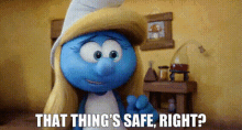 The Smurfs Smurfette GIF - The Smurfs Smurfette That Things Safe Right GIFs