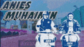 a poster of two men riding motorcycles with the words " anies muhammed " on it