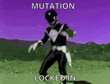 a black power ranger is dancing in a field with the words `` mutation locked in '' .