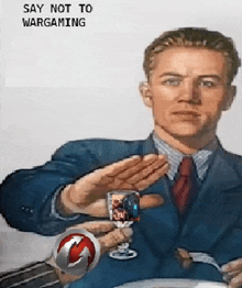 a man in a suit and tie is sitting at a table holding a glass of wine and saying " say not to wargaming "