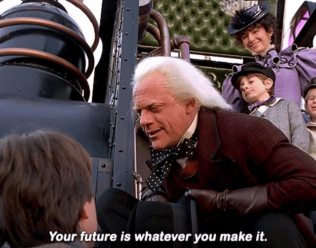 Back To The Future Doc Brown GIF - Back To The Future Doc Brown Your Future Is Whatever You Make It GIFs