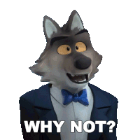 a cartoon wolf is wearing a tuxedo and bow tie and says " why not "