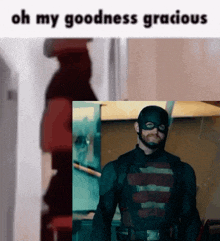 a picture of a man in a superhero costume with the words oh my goodness gracious