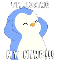 a penguin says i 'm losing my mind !!!