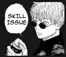 a black and white drawing of a boy wearing sunglasses and a speech bubble saying skill issue .