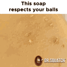 this soap respects your balls soap respects your balls respect your balls your balls this soap