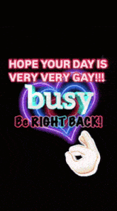 a neon sign that says " hope your day is very very gay "