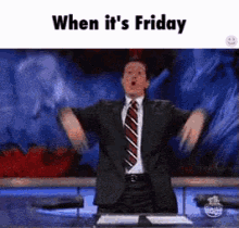 Stephen Colbert When Its Friday GIF - Stephen Colbert When Its Friday Friday GIFs