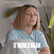 It Would Mean So Much To Us Juniper GIF - It Would Mean So Much To Us Juniper Workin Moms GIFs