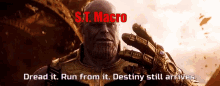 St Macro Dread It Run From It GIF - St Macro Dread It Run From It Thanos GIFs