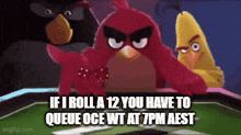 angry birds are playing a game of poker and one of the birds is holding a bunch of dice .