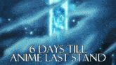 6 Day Till Als GIF - 6 Day Till Als Anime Last Stand GIFs