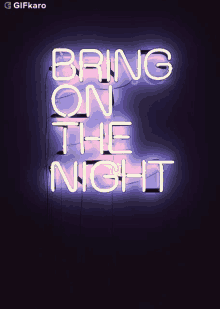 bring on the night gifkaro lets have fun tonight lets enjoy the night quotes