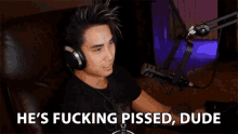 hes fucking pissed dude anthony kongphan hes mad angry upset