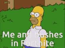 Bushes Fortnite GIF - Bushes Fortnite Homer Simpson GIFs