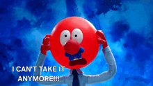 a cartoon character with a red balloon on his head says " i can 't take it anymore !!! "