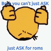 Roms Bruh You Cant Just Ask For Roms GIF