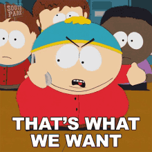 Thats What We Want Eric Cartman GIF - Thats What We Want Eric Cartman South Park GIFs