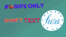 Gifs Only Dont Text Here GIF - Gifs Only Dont Text Here Text GIFs