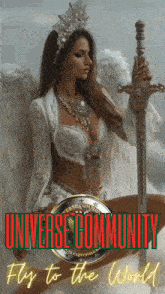 a woman with angel wings is holding a sword and the words universe community fly to the world