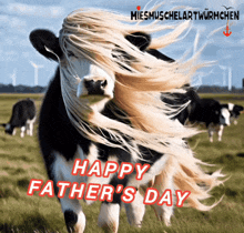 a happy father 's day greeting with a cow with long hair