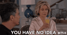 You Have No Idea Jane Fonda GIF - You Have No Idea Jane Fonda Grace Hanson GIFs